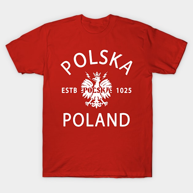 Poland Pride - Polska Poland - Polska Polish Eagle T-Shirt by TeeUniverse